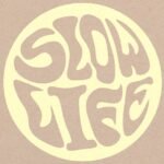 Slow life